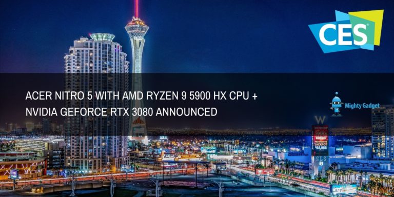 Acer Nitro 5 upgraded with AMD Ryzen 9 5900 HX CPU + NVIDIA GeForce RTX 3080 options with QHD 165 Hz or FHD 360 Hz displays – Coy about RTX 3080 price