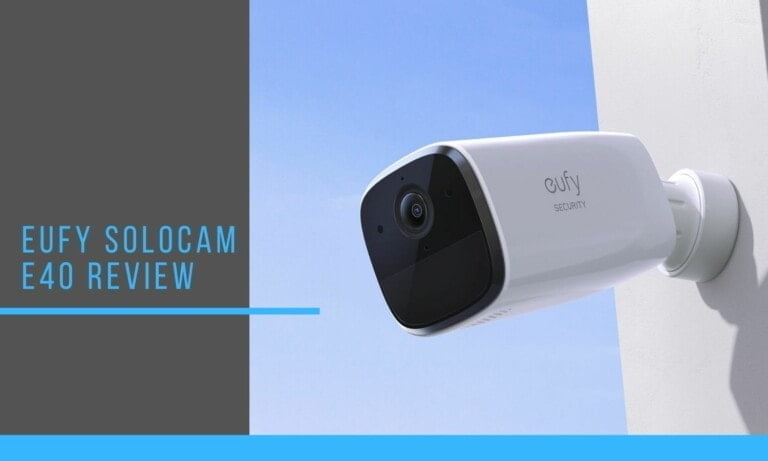 Eufy SoloCam E40 Review – Is the SoloCam as good as the eufyCam 2C?