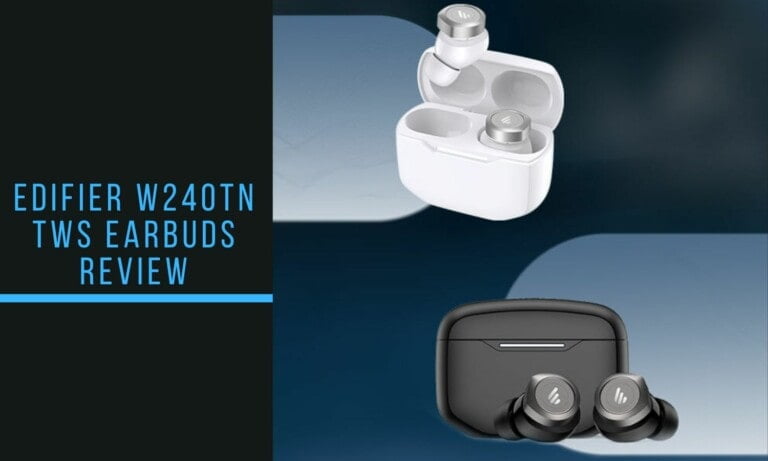 Edifier W240TN True Wireless Active Noise Cancelling Earbuds Review