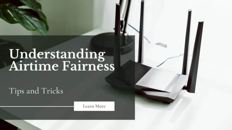 Understanding Airtime Fairness: A Guide to Enhanced Network Performance and Equal Distribution